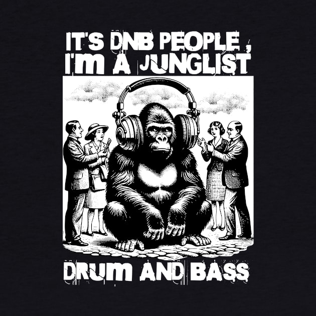 DNB -  I'm A Junglist Ape (White) by DISCOTHREADZ 